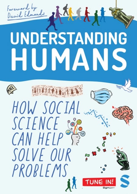 Understanding Humans - How Social Science Can Help Solve Our Problems