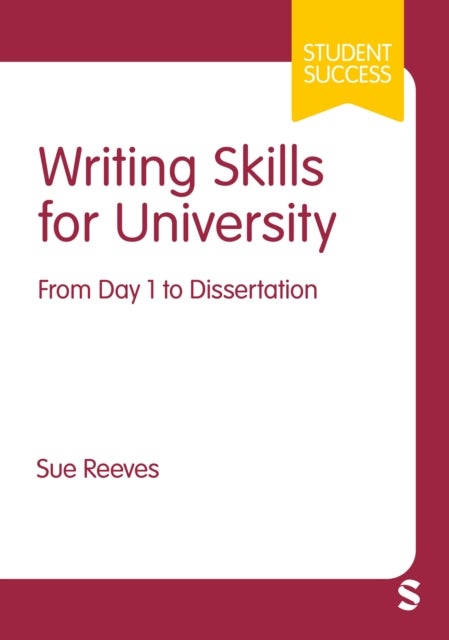 Writing Skills for University - From Day 1 to Dissertation