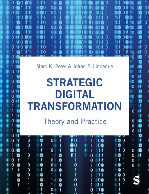 Strategic Digital Transformation - Theory and Practice