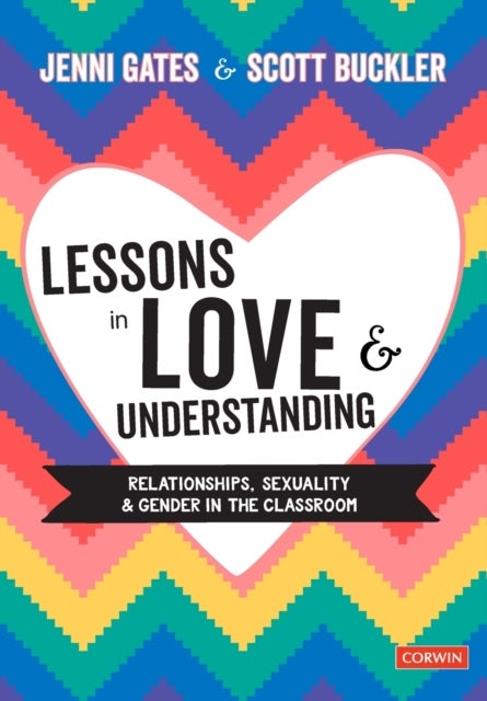 Lessons in Love and Understanding - Relationships, Sexuality and Gender in the Classroom