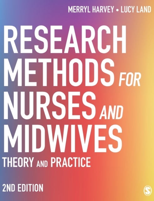 Research Methods for Nurses and Midwives - Theory and Practice