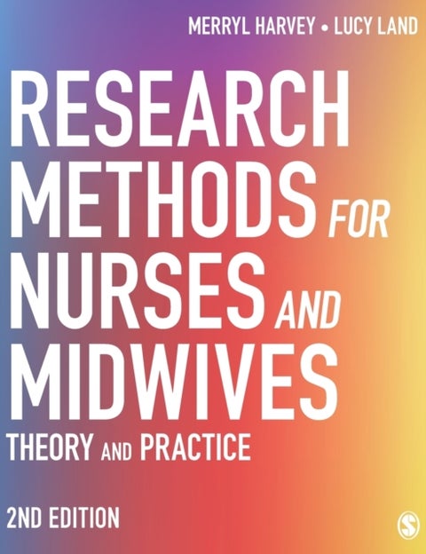 Research Methods for Nurses and Midwives - Theory and Practice