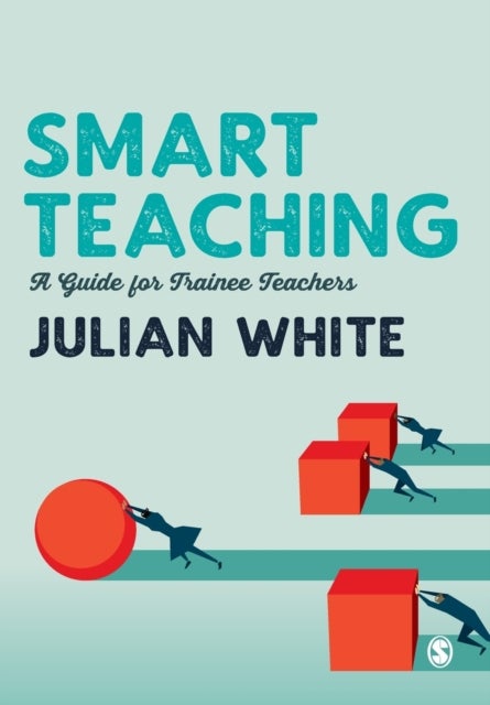 Smart Teaching - A Guide for Trainee Teachers
