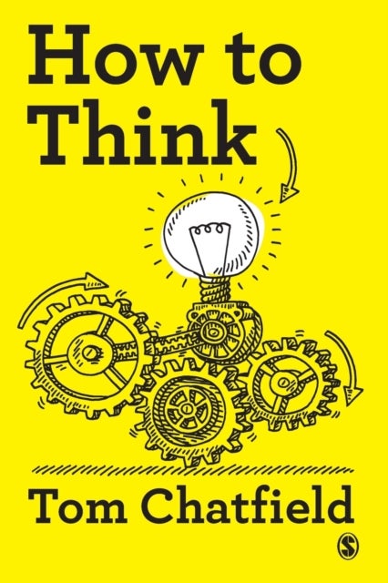 How to Think - Your Essential Guide to Clear, Critical Thought
