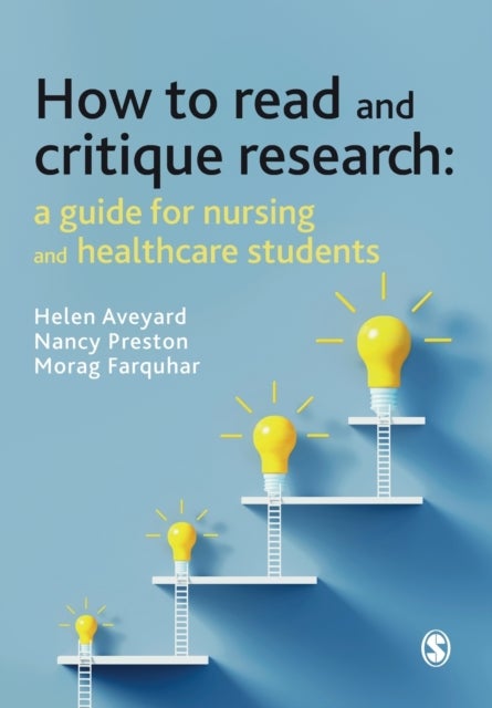 How to Read and Critique Research - A Guide for Nursing and Healthcare Students