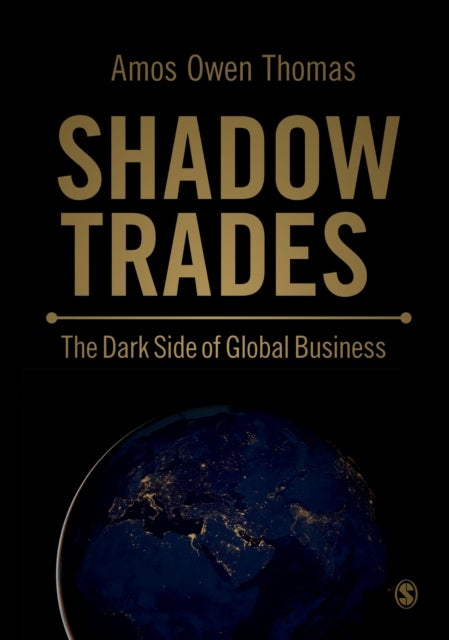 Shadow Trades - The Dark Side of Global Business