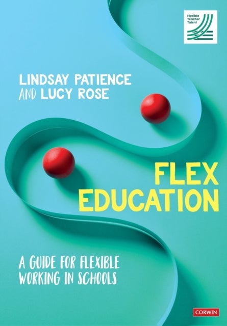 Flex Education - A guide for flexible working in schools