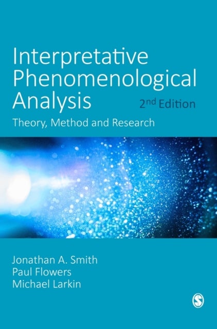 Interpretative Phenomenological Analysis - Theory, Method and Research