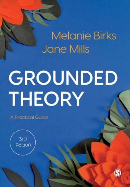 Grounded Theory - A Practical Guide