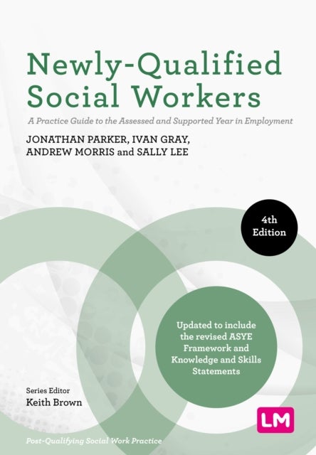 Newly-Qualified Social Workers - A Practice Guide to the Assessed and Supported Year in Employment