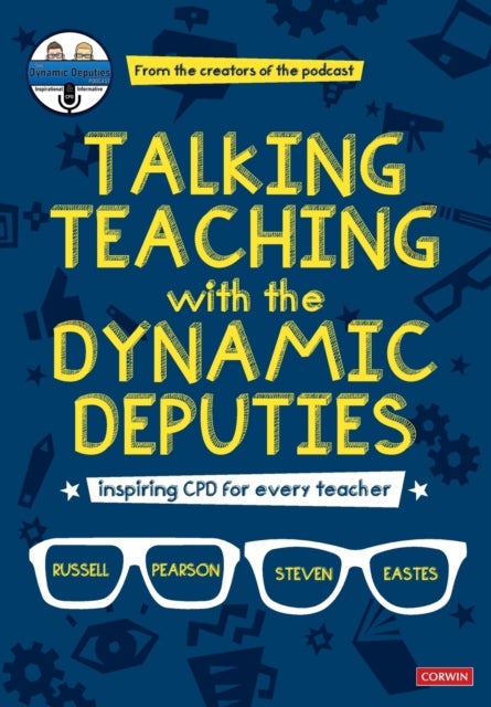 Talking Teaching with the Dynamic Deputies - Inspiring CPD for every teacher
