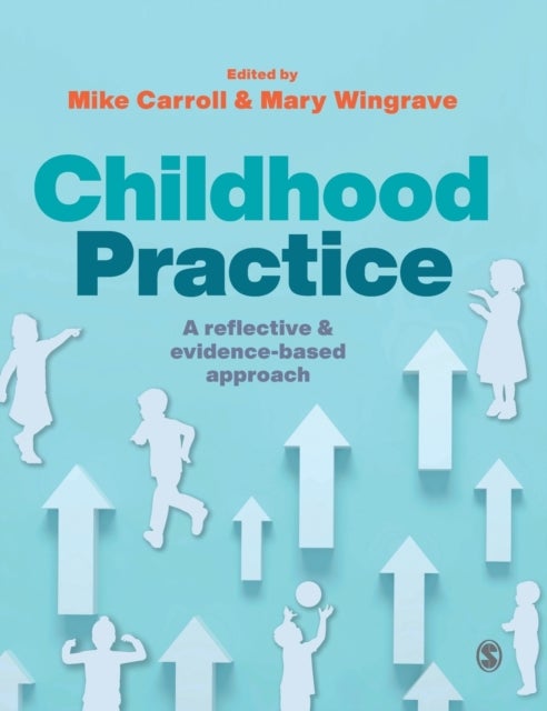 Childhood Practice - A reflective and evidence-based approach
