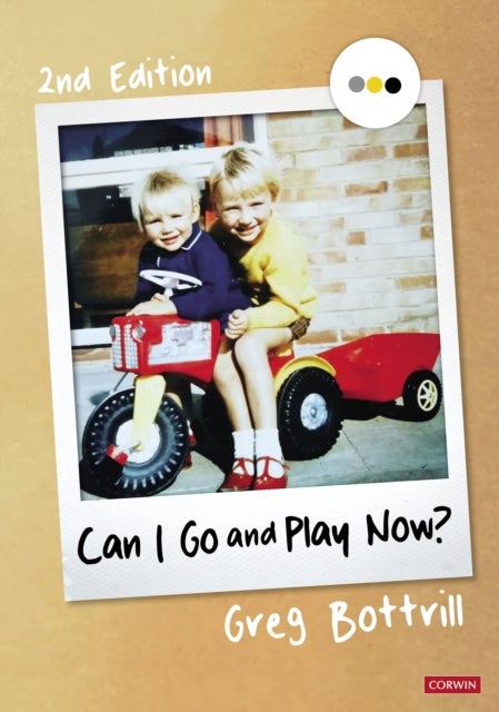 Can I Go and Play Now? - Rethinking the Early Years