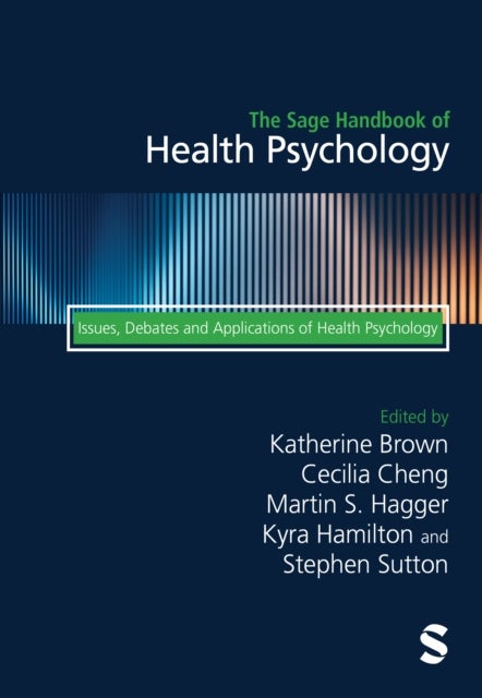 The Sage Handbook of Health Psychology - Issues, Debates and Applications of Health Psychology