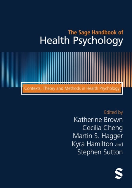 The Sage Handbook of Health Psychology - Contexts, Theory and Methods in Health Psychology