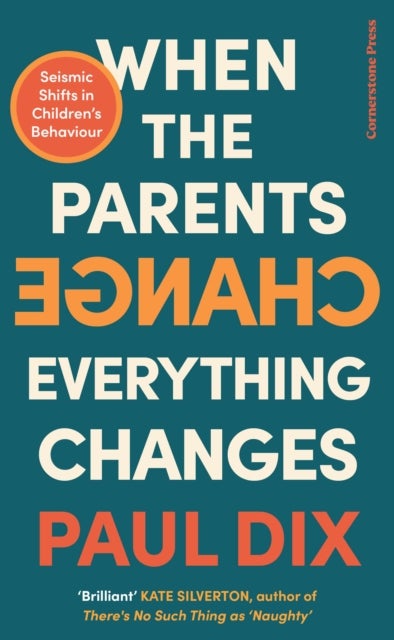 When the Parents Change, Everything Changes - Seismic Shifts in Children's Behaviour