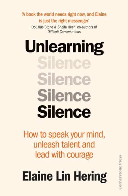 Unlearning Silence - How to speak your mind, unleash talent and lead with courage