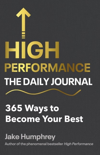 High Performance: The Daily Journal - 365 Ways to Become Your Best