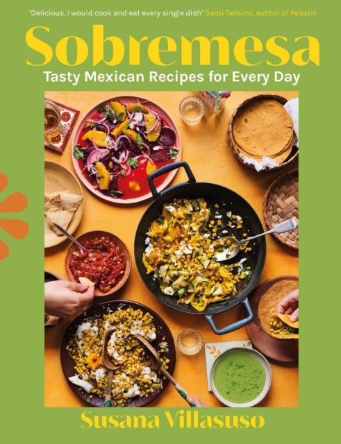 Sobremesa - Tasty Mexican Recipes for Every Day