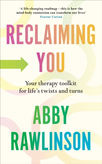 Reclaiming You - Your Therapy Toolkit for Life’s Twists and Turns