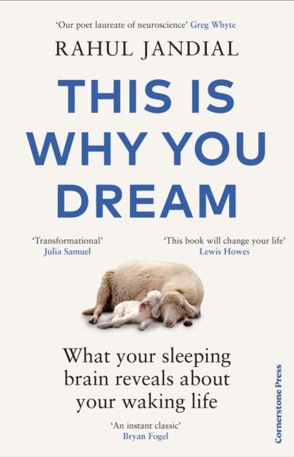 This Is Why You Dream - What your sleeping brain reveals about your waking life