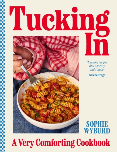 Tucking In - A Very Comforting Cookbook
