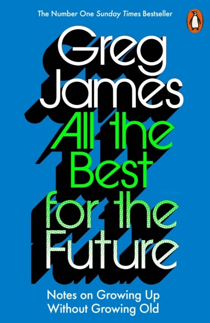 All the Best for the Future - Growing Up Without Growing Old