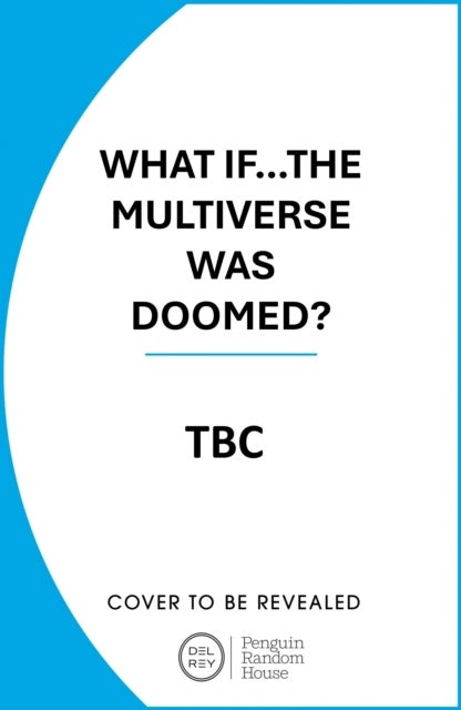 Marvel: What If...The Multiverse Was Doomed?