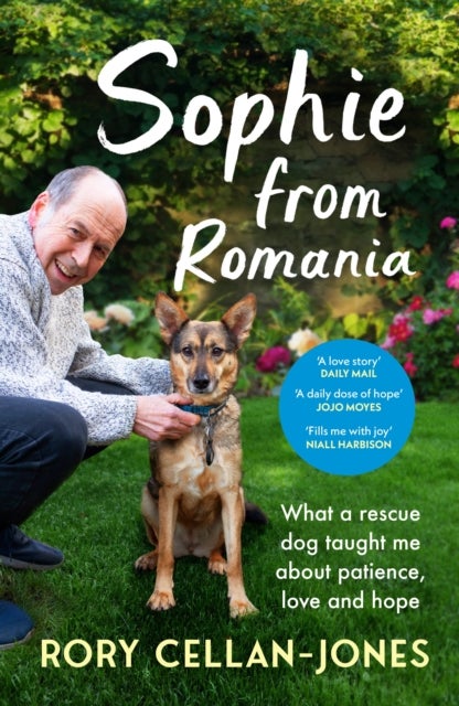 Sophie From Romania - What a rescue dog taught me about patience, love and hope