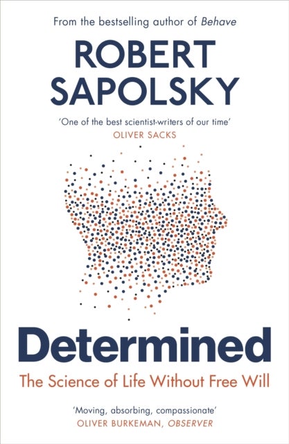 Determined - The Science of Life Without Free Will