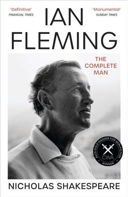 Ian Fleming - The Complete Man
