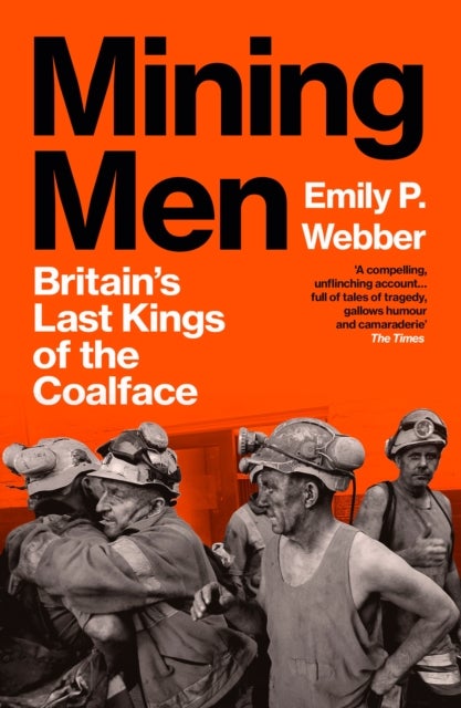 Mining Men - Britain’s Last Kings of the Coalface