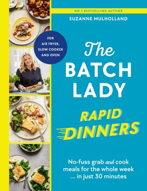 The Batch Lady 2 - No-fuss grab and cook meals for the whole week in just 30 minutes