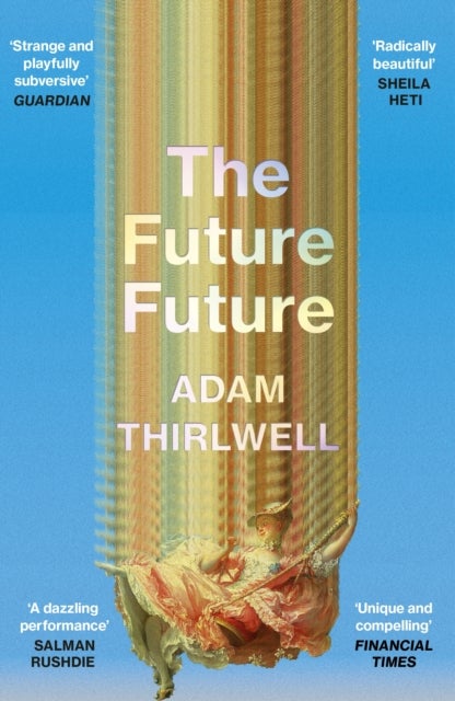 The Future Future - ‘Unlike anything else’ Salman Rushdie