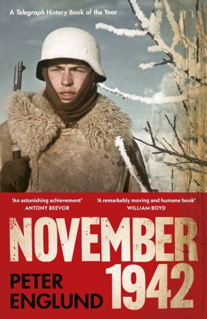 November 1942 - An Intimate History of the Turning Point of the Second World War