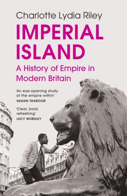 Imperial Island - A History of Empire in Modern Britain