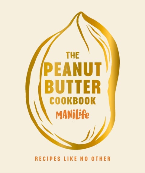 The Peanut Butter Cookbook - Recipes Like No Other