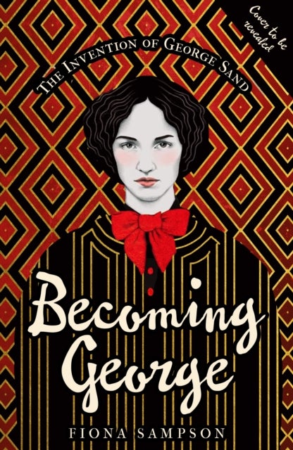 Becoming George - The Invention of George Sand