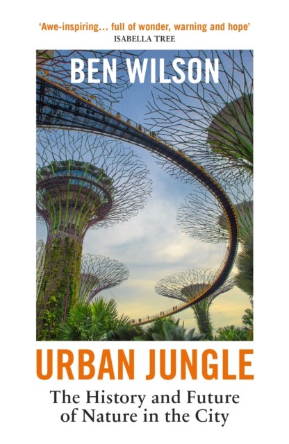 Urban Jungle - The History and Future of Nature in the City