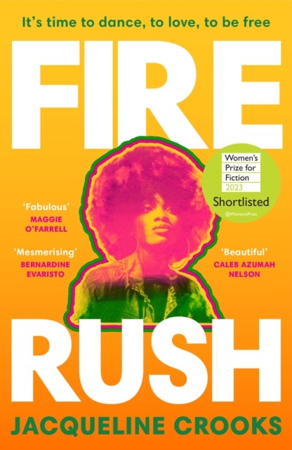 Fire Rush - SHORTLISTED FOR THE WOMEN¿S PRIZE FOR FICTION 2023