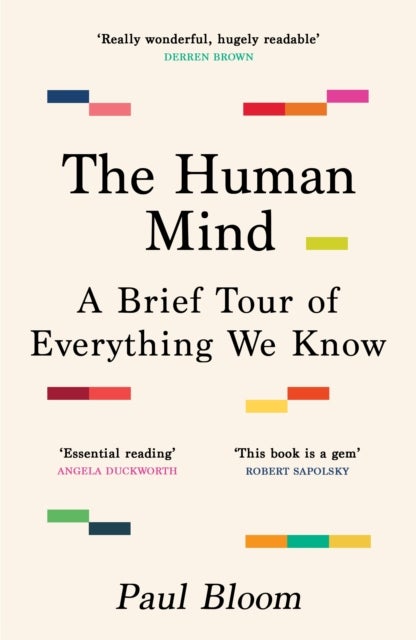The Human Mind - A Brief Tour of Everything We Know