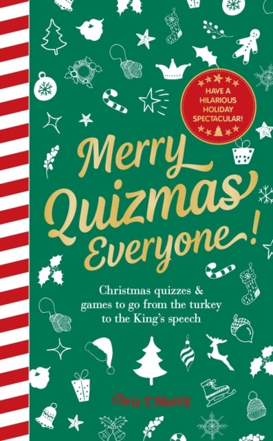 Merry Quizmas Everyone! - Christmas quizzes & games to go from the turkey to the King’s speech – have an hilarious holiday spectacular!