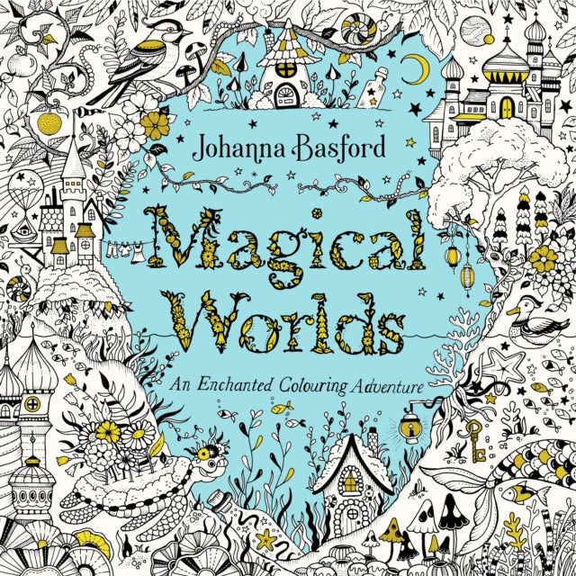 Magical Worlds - An Enchanted Colouring Adventure