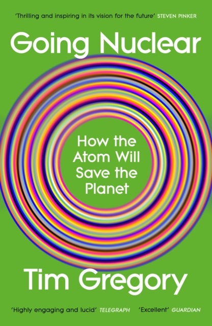 Going Nuclear - How the Atom Will Save the Planet
