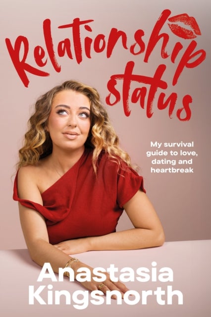 Relationship Status - My survival guide to love, dating and heartbreak