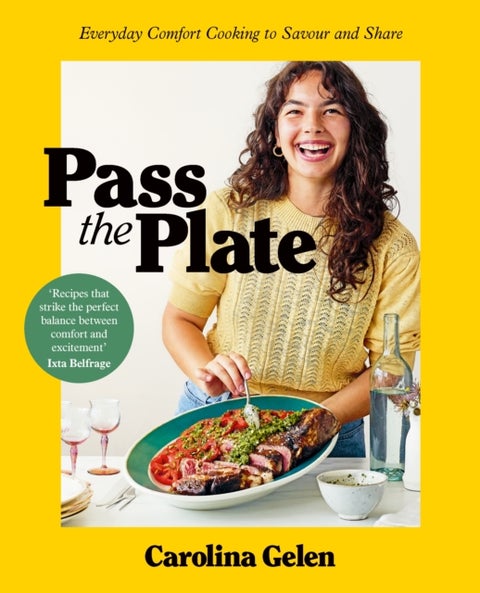 Pass the Plate - Everyday Comfort Cooking to Savour and Share