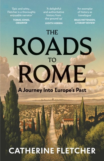 The Roads To Rome - A Journey Into Europe’s Past