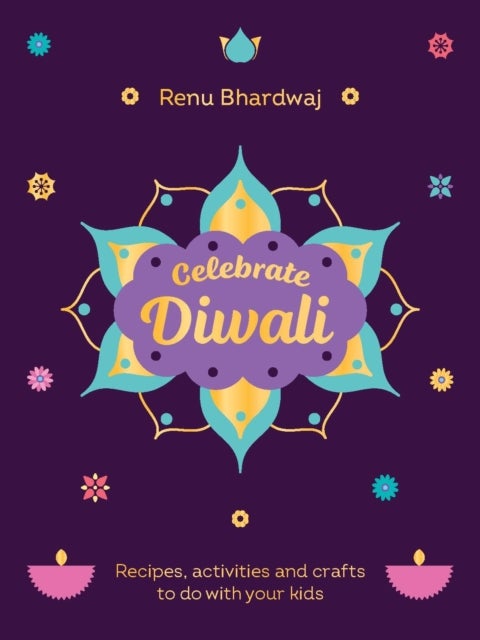 Celebrate Diwali - Recipes, activities and crafts to do with your kids