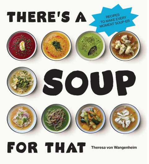 There¿s a Soup for That