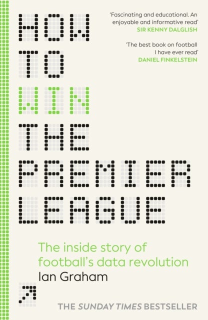 How to Win the Premier League - The Inside Story of Football’s Data Revolution
